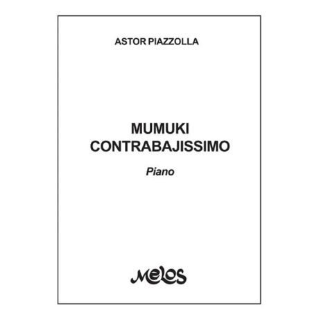 CONTRABAJISSIMO/MUMUKI - PIAZZOLLA (PIANO)